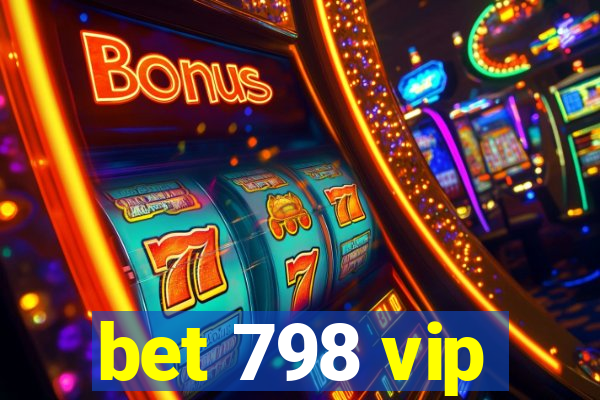 bet 798 vip